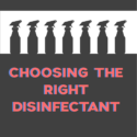 Choosing the RIght Disinfectant